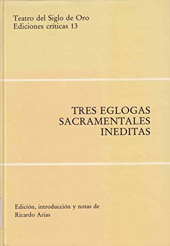 9783923593491: Tres églogas sacramentales inéditas (Teatro del siglo de oro) (Spanish Edition)