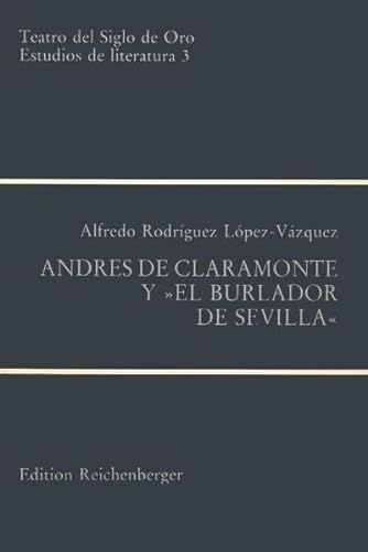 ANDRES DE CLARAMONTE Y "EL BURLADOR DE SEVILLA"