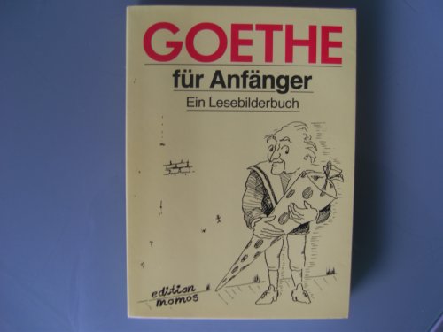 9783923597185: Goethe fr Anfnger. Ein Lesebilderbuch