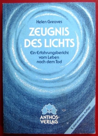 9783923601004: Zeugnis des Lichts. Ein Erfahrungsbericht vom Leben nach dem Tod (Livre en allemand)