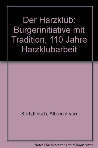 9783923605064: Der Harzklub: Burgerinitiative mit Tradition, 110 Jahre Harzklubarbeit
