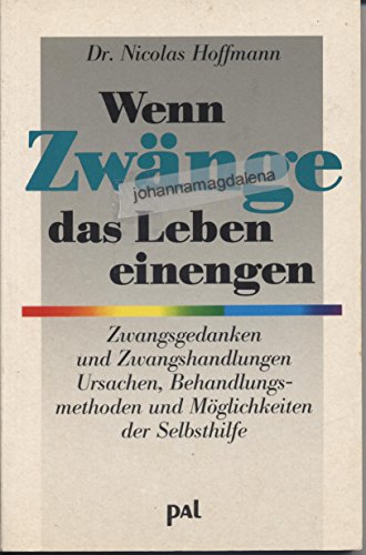 Beispielbild fr Wenn Zwnge das Leben einengen : Zwangsgedanken und Zwangshandlungen ; Ursachen, Behandlungsmethoden und Mglichkeiten der Selbsthilfe. 5. Aufl. zum Verkauf von Antiquariat + Buchhandlung Bcher-Quell