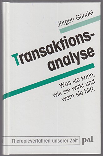 Transaktionsanalyse. Was sie kann, wie sie wirkt und wem sie hilft.