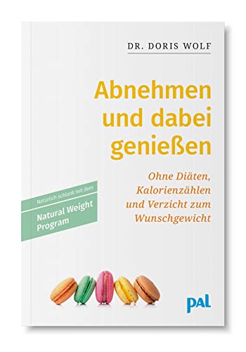 Beispielbild fr Abnehmen und dabei genieen: Mit dem neuen Natural Weight Program ohne Diten, Kalorienzhlen, Hungern und Verzicht zum Wunschgewicht zum Verkauf von medimops