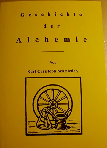 Geschichte der Alchemie. - Schmieder, Karl Christoph.