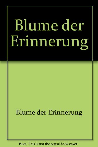 Stock image for Blume der Erinnerung. Ein Lesebuch. Eingeleitet von Carl ter Haar. - (=Eine Walter-Meckauer-Kreis-Edition). for sale by BOUQUINIST