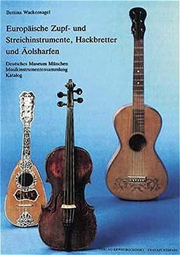 9783923639113: Europische Zupf- und Streichinstrumente, Hackbretter und olsharfen: Deutsches Museum Mnchen, Musikinstrumentensammlung : Katalog (Fachbuchreihe Das Musikinstrument)