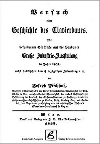 9783923639205: Geschichte des Clavierbaues ( Klavierbaues): Mit besonderem Hinblick auf die Londoner Grosse Industrie-Ausstellung im Jahre 1851