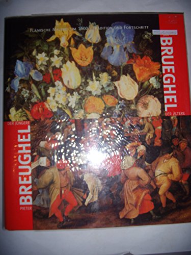 Stock image for Breughel - Brueghel. Pieter Breughel der Jngere - Jan Brueghel der ltere: Flmische Malerei um 1600. Tradition und Fortschritt. Ausstellungskatalog Essen for sale by Buchhandlung Loken-Books