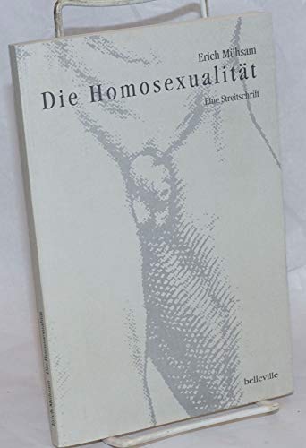 Die Homosexualität. Eine Streitschrift. Mit einer Einf. von Walter Fähnders und einem Dossier. Splitter ; 17. - Mühsam, Erich