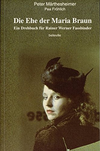9783923646586: Die Ehe der Maria Braun: Ein Drehbuch fr Rainer Werner Fassbinder