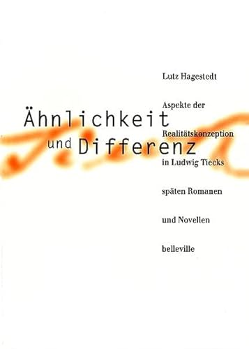 Beispielbild fr hnlichkeit und Differenz Aspekte der Realittskonzeption in Ludwig Tiecks spten Romanen und Novellen zum Verkauf von Antiquariat Stefan Krger