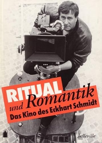 SCHMIDT ECKHART > RITUAL UND ROMANTIK - DAS KINO DES ECKHART SCHMIDT: - Olaf Möller & Hans Schifferle & Sascha Westphal