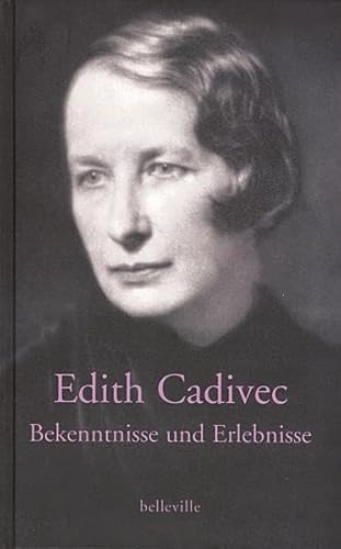 Bekenntnisse und Erlebnisse - Cadivec, Edith