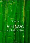 9783923646876: Vietnam. Kochbuch der Sinne
