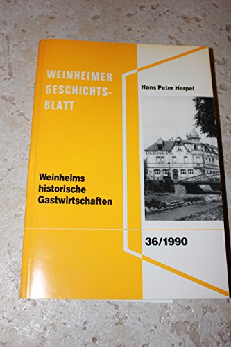 Imagen de archivo de Weinheims historische Gastwirtschaften (Weinheimer Geschichtsblatt) (German Edition) a la venta por Midtown Scholar Bookstore