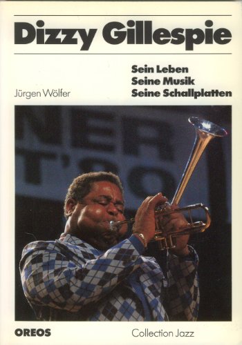 Dizzy Gillespie. Sein Leben, seine Musik, seine Schallplatten. (Reihe: Collection Jazz).