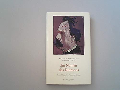 Beispielbild fr Im Namen des Dionysos: Friedrich Nietzsche - Philosophie als Kunst zum Verkauf von medimops