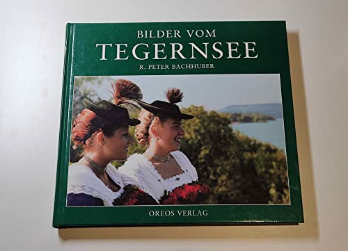 Stock image for Bilder vom Tegernsee: Bildband ber eine der schnsten Landschaften in Deutschland und ihr Brauchtum. Mit Informationen ber Erholungs- und Freizeitangebote. Zweisprachige Ausgabe: Deutsch/Englisch for sale by medimops