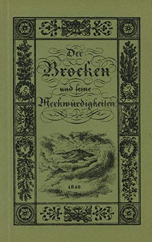 9783923696284: Der Brocken und seine Merkwrdigkeiten. Nebst einer Sammlung von Gedichten ber den Brocken, entnommen aus den Brocken-Stammbchern von 1805 bis 1838