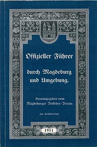 Beispielbild fr Offizieller Fhrer durch Magdeburg und Umgebung. zum Verkauf von art4us - Antiquariat