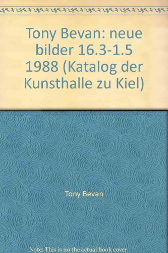 Tony Bevan: Neue Bilder - 16.3. - 1.5.1988