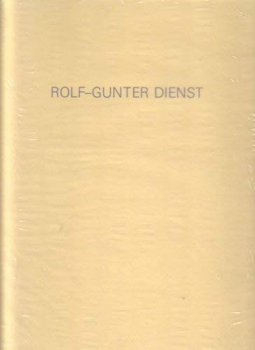 9783923701292: Rolf-Gunter Dienst. Gemlde u. Zeichn. 1962 - 1988 ; [Kunsthalle zu Kiel u. Schleswig-Holstein. Kunstverein, 21. August - 25. September 1988 . Josef Albers Museum Quadrat d. Stadt Bottrop, 29. Januar - 26. Februar 1989]