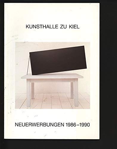 Neuerwerbungen, 1986-1990: GemaÌˆlde, Objekte, Zeichnungen, Druckgraphik, Video (Katalog der Kunsthalle zu Kiel) (German Edition) (9783923701476) by Kunsthalle Zu Kiel