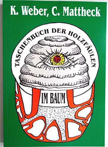 Beispielbild fr Taschenbuch der Holzfulen im Baum Reststandzeitprognose bei Bumen Flora kologie Hyphe Fruchtkrper Sporen Holzpilze Holzdiagnose Holzdiagnosegerte Pilzarten Holzfule Biologie Botanik Forstwirtschaft Biologe Garten Botanisch Windwurfdiagramm Naturwissenschaften Weber, Karlheinz Mattheck, Claus zum Verkauf von BUCHSERVICE / ANTIQUARIAT Lars Lutzer