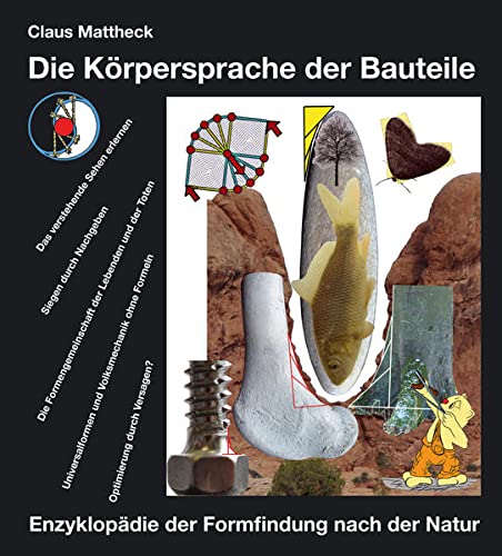 9783923704910: Die Krpersprache der Bauteile: Enzyklopdie der Formfindung nach der Natur - Mattheck, Claus