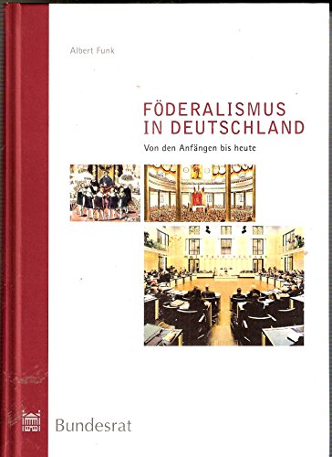 Beispielbild fr Fderalismus in Deutschland - Von den Anfngen bis heute zum Verkauf von medimops