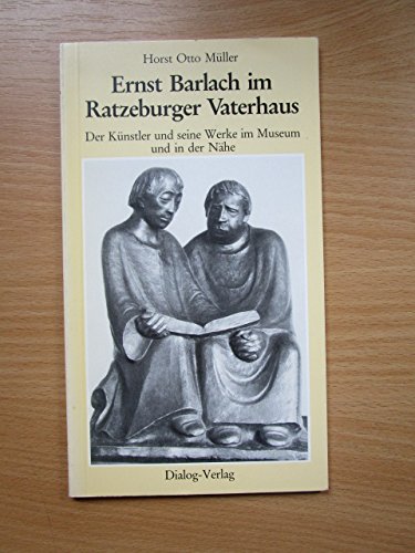 9783923707027: Ernst Barlach im Ratzeburger Vaterhaus. Der Knstler und seine Werke im Museum und in der Nhe