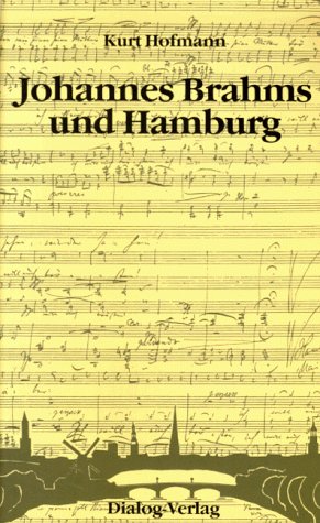 9783923707126: Johannes Brahms und Hamburg. Neue Erkenntnisse zu einem alten Thema