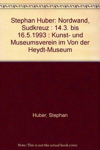 Beispielbild fr Nordwand - Sdkreuz. Ausstellungskatalog. Kunst- und Museumsverein im Von der Heydt-Museum 14.3.-16.5.1993 zum Verkauf von Versandantiquariat Schfer