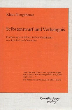Stock image for SELBSTENTWURF UND VERHNGNIS Ein Beitrag zu Adalbert Stifters Verstaendnis von Schicksal und Geschichte for sale by German Book Center N.A. Inc.
