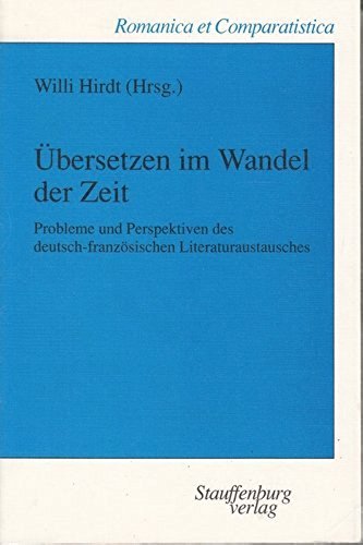 Beispielbild fr bersetzen im Wandel der Zeit: Probleme und Perspektiven des deutsch-franzsischen Literaturaustauschs (Romanica et Comparatistica) zum Verkauf von medimops