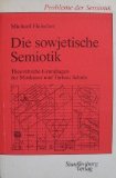 Die sowjetische Semiotik: Theoretische Grundlagen der Moskauer und Tartuer Schule (Problems in semiotics) (German Edition) (9783923721894) by [???]