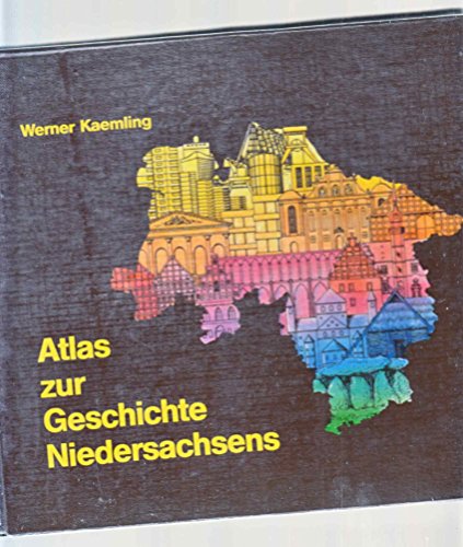 Atlas zur Geschichte Niedersachsens - Kaemling, Werner