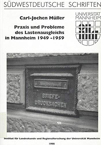 Beispielbild fr Praxis und Probleme des Lastenausgleichs in Mannheim 1949-1959 (Sdwestdeutsche Schriften) zum Verkauf von medimops