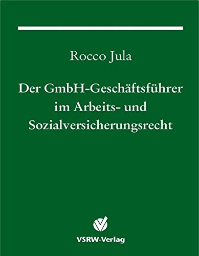 9783923763887: Der GmbH-Geschftsfhrer im Arbeits- und Sozialversicherungsrecht.