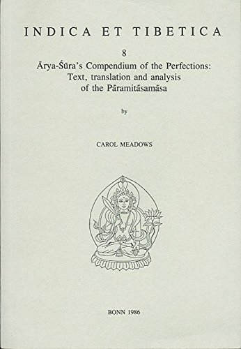 Stock image for A rya-S u ra's Compendium of the Perfections: Text, Translation, and Analysis of the Pa ramita sama sa (Indica Et Tibetica) for sale by Salish Sea Books