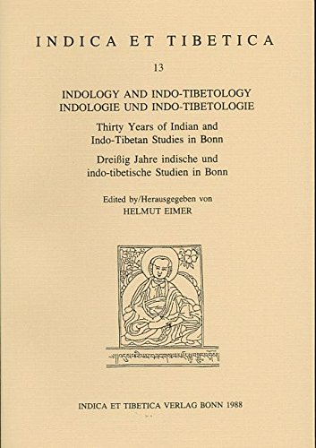 9783923776139: Indology and Indo-Tibetology: Thirty years of Indian and Indo-Tibetan studies in Bonn (Indica et Tibetica)