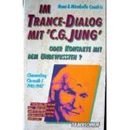 Im Trance-Dialog mit "C. G. Jung". Oder Kontakte mit dem Unterbewussten?