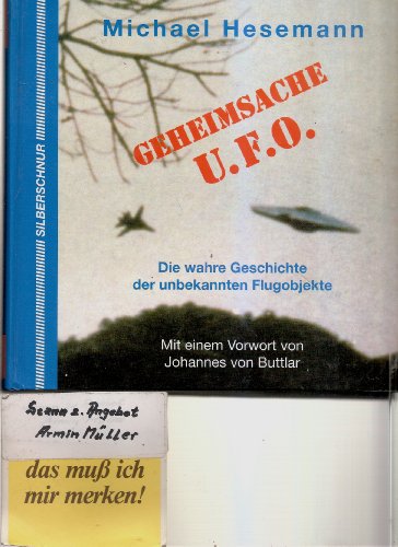 Beispielbild fr Geheimsache U.F.O. Die wahre Geschichte der unbekannten Flugobjekte zum Verkauf von medimops