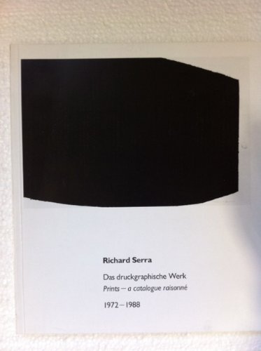 Stock image for Richard Serra Prints A Catalogue Raisonne 1972-1988 / Das Druckgraphische Werk for sale by ANARTIST