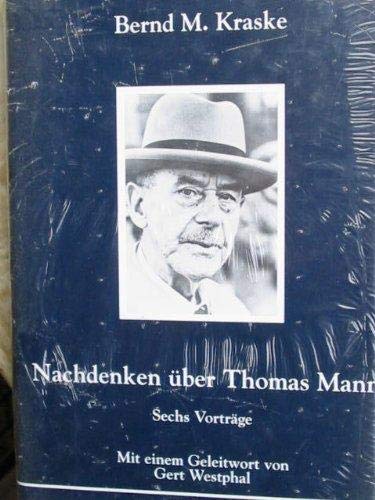 Beispielbild fr Nachdenken ber Thomas MAnn - Sechs Vortrge mit Geleitwort von Gert Westphal zum Verkauf von Sammlerantiquariat
