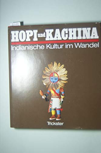 Stock image for Hopi und Kachina: Indianische Kultur im Wandel for sale by Versandantiquariat Felix Mcke