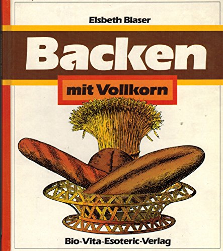 Stock image for Backen mit Vollkorn for sale by Versandantiquariat Felix Mcke