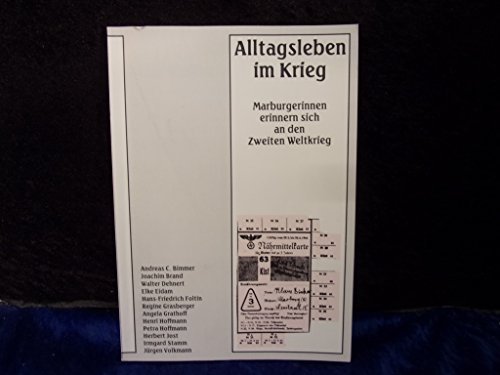 Beispielbild fr Alltagsleben im Krieg - Marburgerinnen erinnern sich an den Zweiten Weltkrieg zum Verkauf von Der Ziegelbrenner - Medienversand