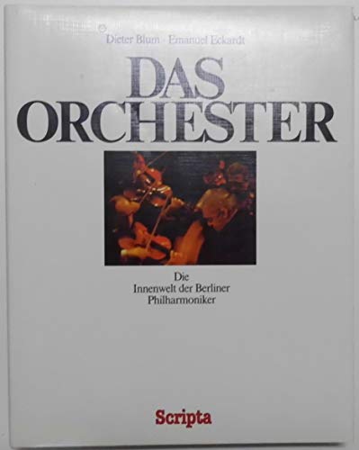 Das Orchester Die Innenwelt der Berliner Philharminiker Schutzumschlag mit kleineren Läsuren; Kan...